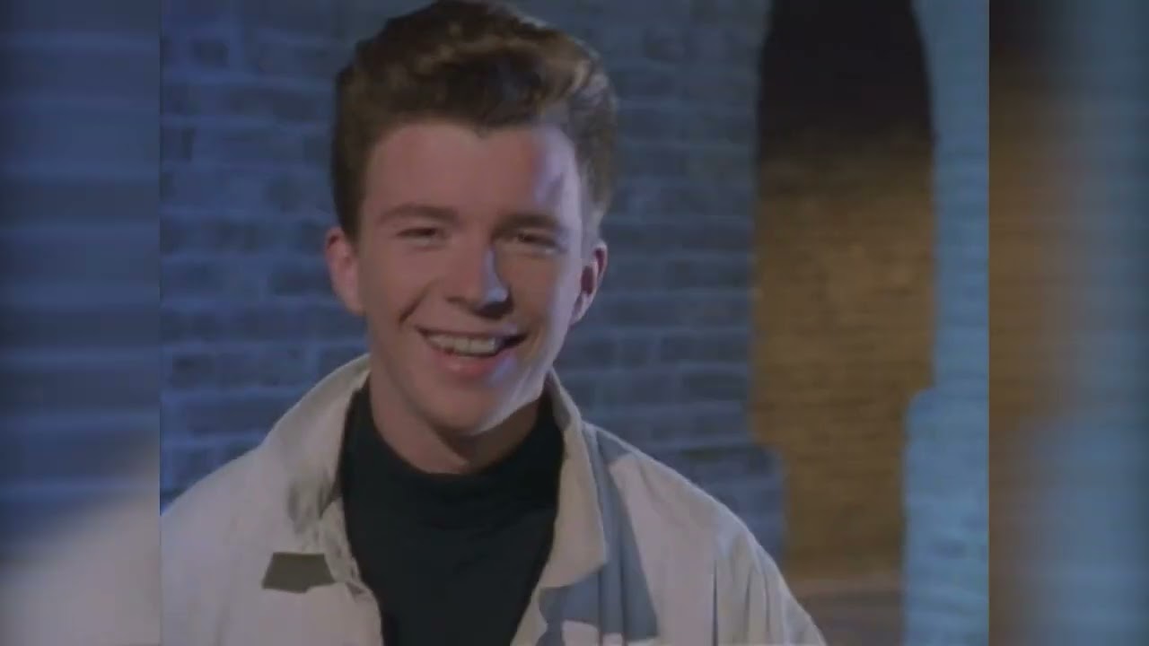 Rick Astley – Never Gonna Give You Up
