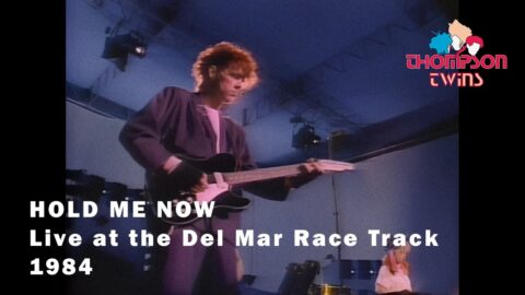 Thompson Twins – Hold Me Now